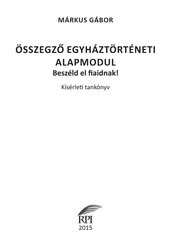 Összegző egyháztörténeti alapmodul - Beszéld el fiaidnak!